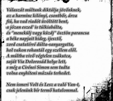 ...válaszát múltunk diktálja jövőnknek...